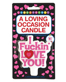 I F*Ckin Love You Candle