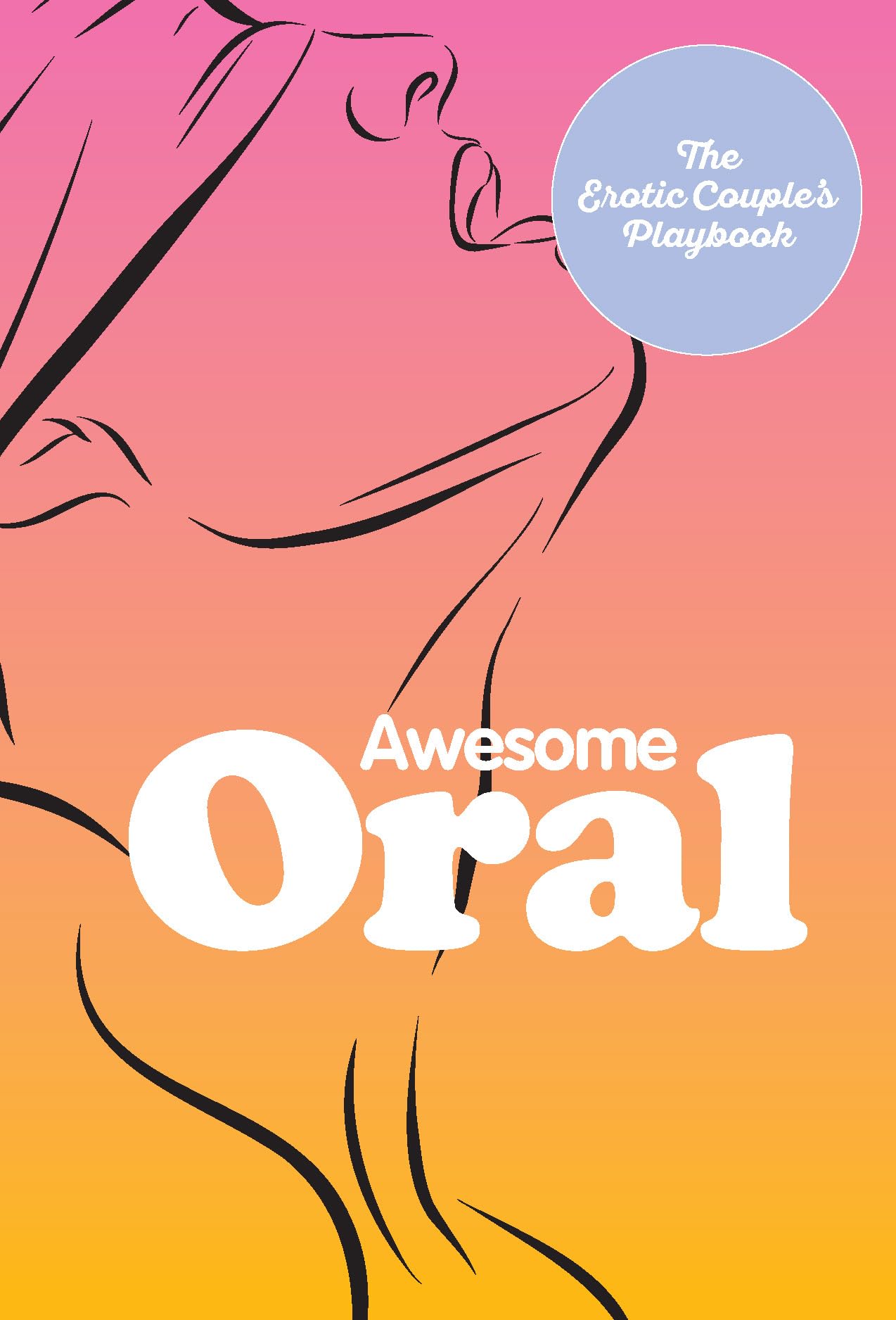 Awesome Oral: Erotic Couples Playbook