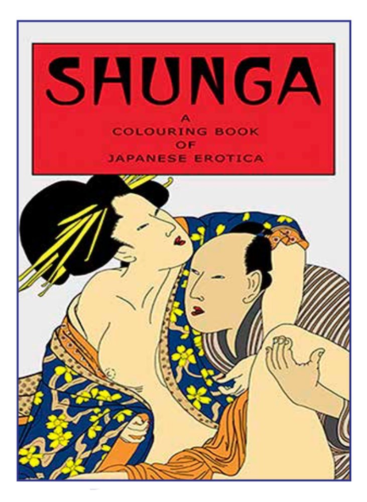 Shunga - A Coloring Book Of Japanese Erotica