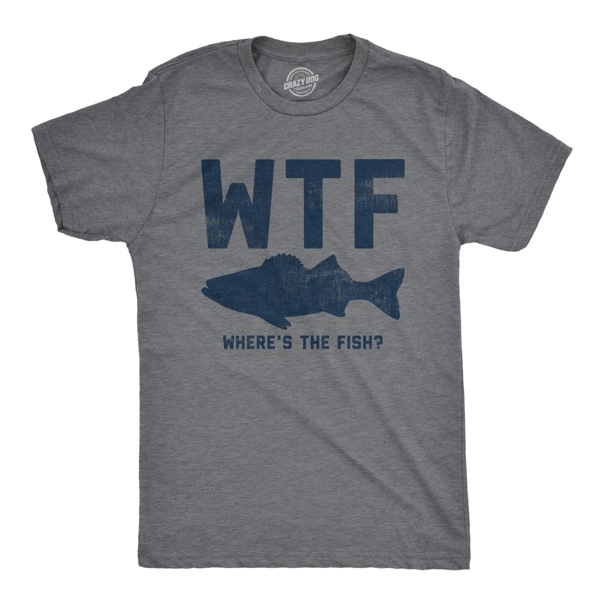 Crazy Dog Mens T Shirt WTF Wheres The Fish Funny Fishing Acronym Sarcastic Tee for Guys with Adult Humor Dark Heather Grey - WTF