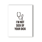 Im Not Sick Of Your Dick Naughty Kard