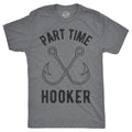 Crazy Dog Mens Part Time Hooker T Shirt Funny Fishing Hook Sarcastic Innuendo Pun Tee for Fisherman Dad That Loves to Fish Dark 